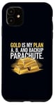 iPhone 11 Gold is My Plan A, B, & Backup Parachute Investors in Gold Case