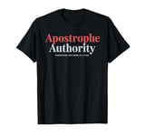 Apostrophe Authority Correcting One Mark at a Time T-Shirt