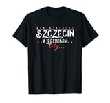 Szczecin A Legendary City Cool European Travel Souvenir Gift T-Shirt