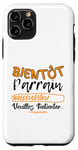 Coque pour iPhone 11 Pro Bientôt Parrain Veuillez Patienter Demande Parrain Marraine