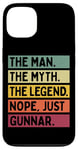 Coque pour iPhone 13 The Man The Myth The Legend NOPE Just Gunnar Citation amusante