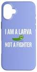 Coque pour iPhone 16 Plus Inscription sarcastique amusante « I Am a Larva Not a Fighter »