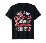 This Is My Christmas Movies Watching Shirt For Women, Men T-Shirt