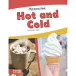 Opposites: Hot and Cold (inbunden, eng)