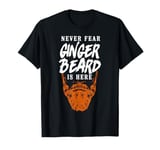 Beard Lover Bearded Man Ginger Beard Never Fear Ginger Beard T-Shirt