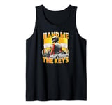 Hand me the keys - funny Tank Top