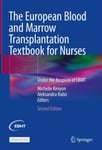 The European Blood and Marrow Transplantation Textbook for Nurses  Under the Auspices of EBMT