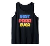 Best Parr Ever - Funny Parr Name Parr Tank Top