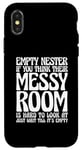 iPhone X/XS Empty Nester If You Think Their Messy Room Case