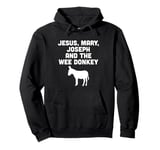 Jesus, Mary, Joseph and the Wee Donkey Pullover Hoodie