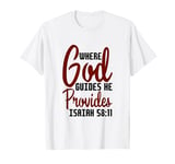 Isaiah 58:11 Chapter Christians God guides and provides T-Shirt