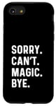 iPhone SE (2020) / 7 / 8 Sorry Can't Magic Bye - Magician Trick Show Card Mystical Case