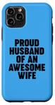 iPhone 11 Pro Proud Husband of an Awesome Wife Case