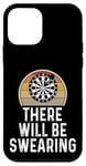 Coque pour iPhone 12 mini Funny Dart Player There Will Be Swearing Dart Board