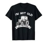 Vintage I'm Not Old I'm Classic Funny Farm Tractor Men Women T-Shirt