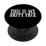 THIS IS MY HAPPY FACE Funny Sarcastic PopSockets Adhesive PopGrip