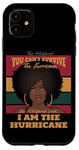 iPhone 11 I Am The Hurricane Afro American Pride Black History Month Case