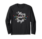 Merry And Bright Christmas Lights Xmas Gifts Men Women Kids Long Sleeve T-Shirt