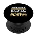 May Start Talking About The Roman Empire Funny Ancient Rome PopSockets Swappable PopGrip