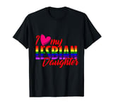 I love my lesbian Daughter T-Shirt Proud Mom T-Shirt