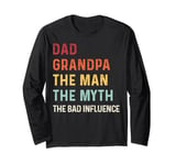 Vintage Dad Grandpa The Man The Myth The Bad Influence Retro Long Sleeve T-Shirt