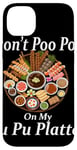 Coque pour iPhone 14 Plus Don't Poo Poo on My PU Platter