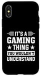 iPhone X/XS It's A Gaming Thing You Wouldn't Understand - Gaming Console Case