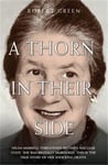 Blake Publishing Robert Green A Thorn in Their Side: Hilda Murrell Threatened Britain's Nuclear State. She Was Brutally Murdered. This is the True Story of Her Shocking Death.