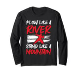 Flow Like A River Stand Like A Mountain Tai Chi Long Sleeve T-Shirt