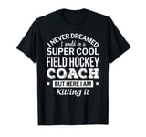 Funny Field Hockey Coach Tshirt Gift T-Shirt