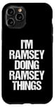 Coque pour iPhone 11 Pro I'm Ramsey Doing Ramsey Things – Funny Saying Name Ramsey