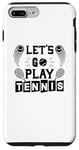 Coque pour iPhone 7 Plus/8 Plus Let's Go Play Tennis – Amusant amateur de tennis