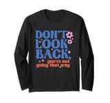 Don't Look Back, You're Not Going That Way Inspirational Long Sleeve T-Shirt