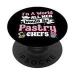 Bake Baking Pastry Chef In A Perfect World All Men Would Be PopSockets Adhesive PopGrip