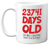 65th Birthday Mug Gift for Men Women Him Her - 23741 Days Old - Funny Adult Sixty-Five Sixty-Fifth Happy Birthday Present for Dad Mum Grandma Nan Grandad Uncle, 11oz Ceramic Dishwasher Safe Mugs