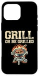 Coque pour iPhone 16 Pro Max Grill Or Be Griller Grill Cook BBQ Griller