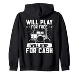 Drums Music Drums Player Will Play For Free Drummer Zip Hoodie