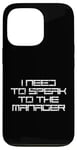 Coque pour iPhone 13 Pro Je dois parler au directeur - Karen Funny Meme - Cyber