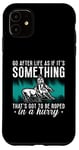 iPhone 11 Go After Life As If It's Western Riding Cowboy Cutting Horse Case