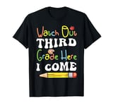 Watch Out Third Grade Here I Come First Day Back To School T-Shirt