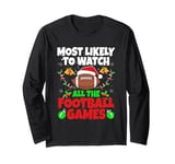 To Watch All The Football Games Christmas Funny Xmas Holiday Long Sleeve T-Shirt