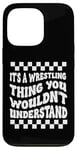 Coque pour iPhone 13 Pro Citation amusante It's A Wrestling Thing You Wouldn't Understand