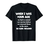 When I Was Your Age - Be Kind Rewind Movie Rental Vintage T-Shirt