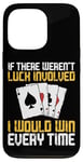 iPhone 13 Pro Poker Cards Vintage If There Weren'T Luck Involved I Would Case