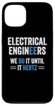 iPhone 13 Funny Electrical Engineers We Do It Until It Hertz Humor EE Case