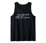 I am Limited Edition Positive Self-Esteem I am Unique Tank Top