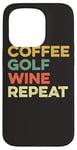 Coque pour iPhone 15 Pro Café Golf Wine Repeat Funny Golfeur Golf Tee Hole In One