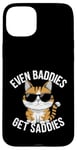 Coque pour iPhone 15 Plus Even Baddies Get Saddies Cat Confident Girl Trendy Citation