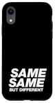 iPhone XR SAME SAME BUT DIFFERENT | A cool design that says SAME SAME Case