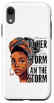 iPhone XR I Am The Storm - Black History Month - Messy Bun Girl Case